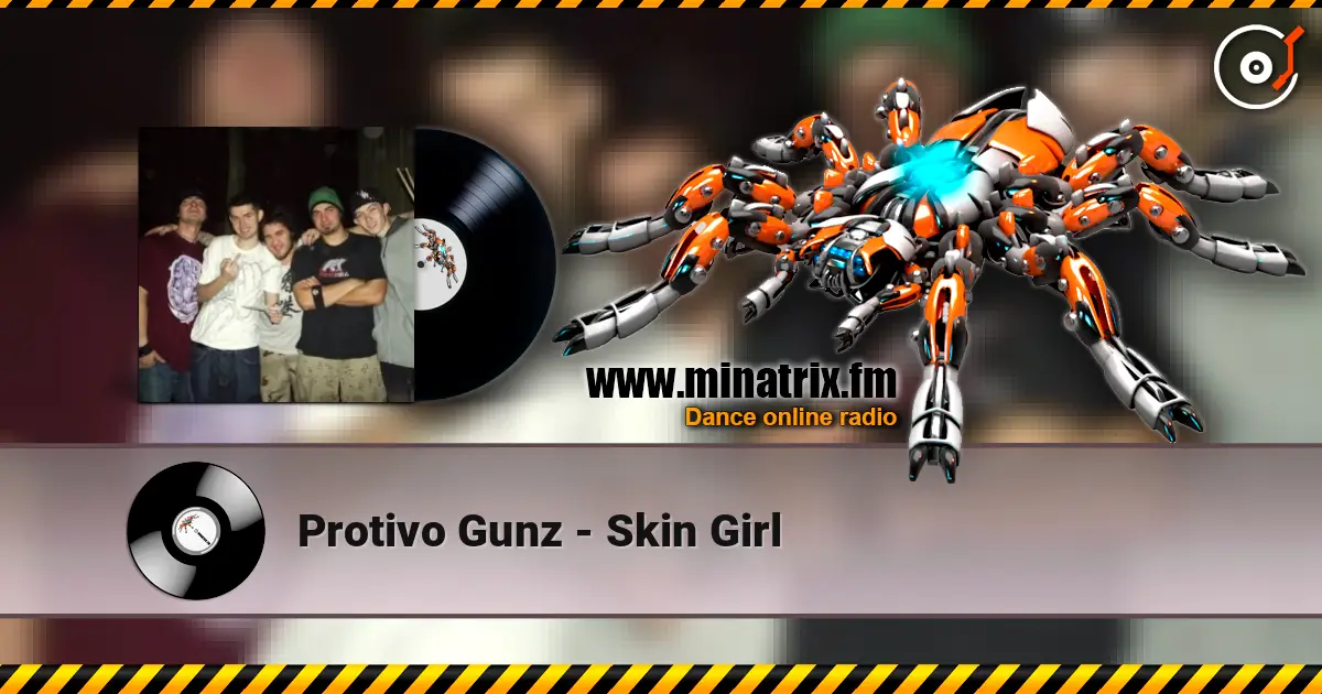 Protivo Gunz - Skin Girl escuchar en línea en alta calidad | Minatrix.FM