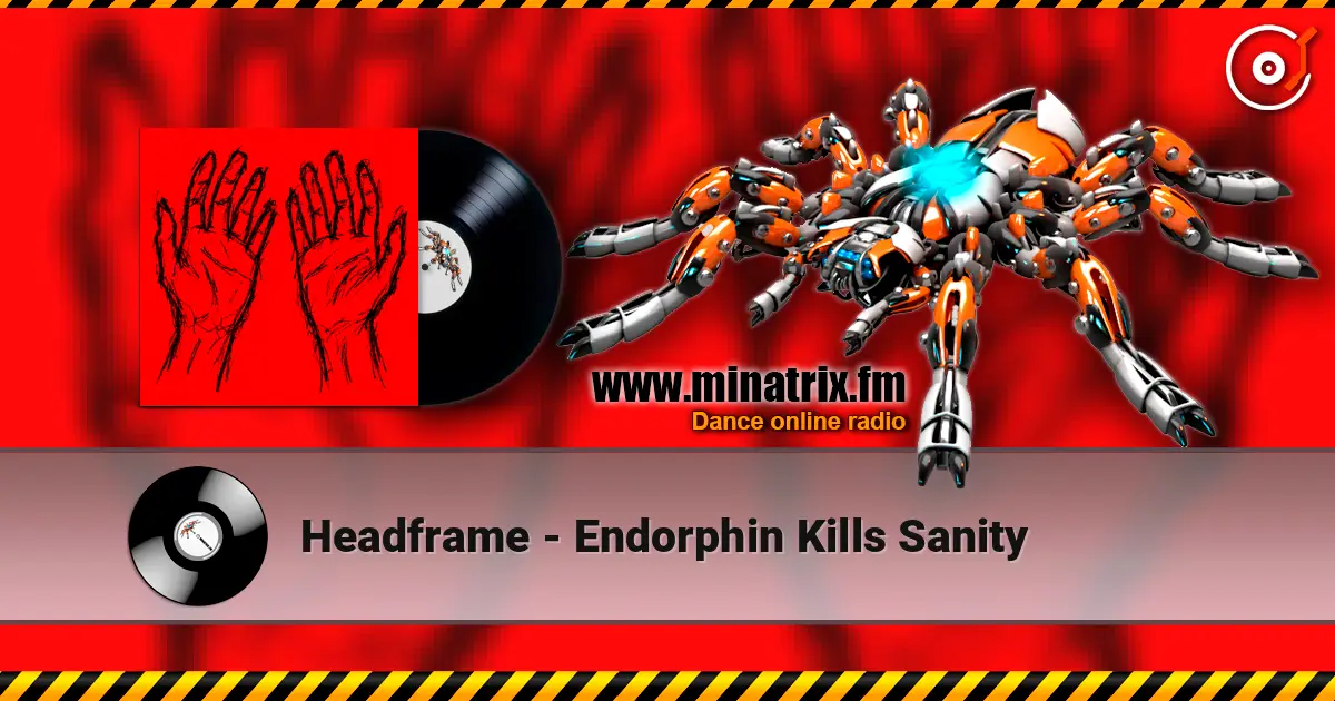 Headframe - Endorphin Kills Sanity слушать онлайн в высоком качестве | Minatrix.FM