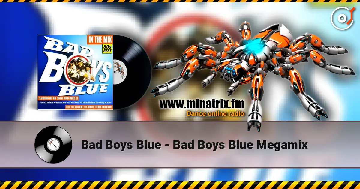 Bad Boys Blue - Bad Boys Blue Megamix слухати онлайн у високій якості | Minatrix.FM