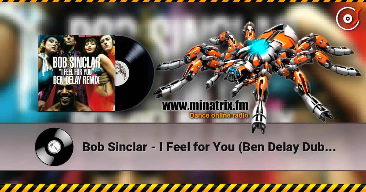 Bob Sinclar - I Feel for You (Ben Delay Dub Mix) слушать онлайн в высоком качестве | Minatrix.FM