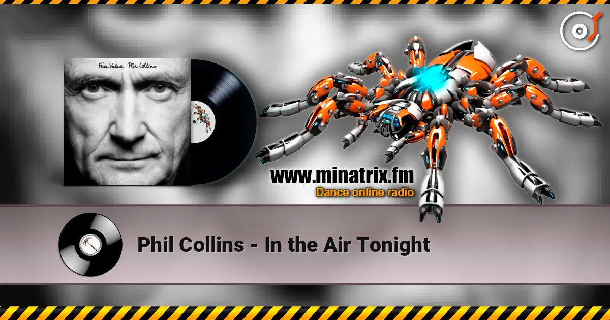 Phil Collins - In the Air Tonight 在线收听高音质 | Minatrix.FM