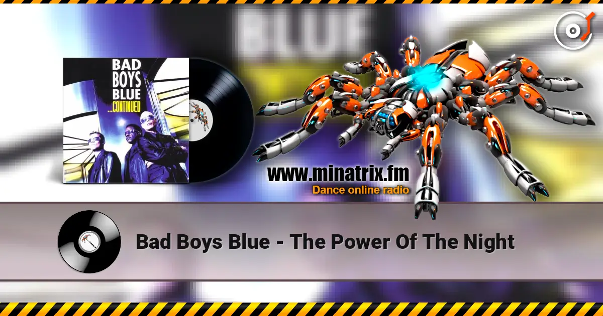 Bad Boys Blue - The Power Of The Night listen online in high quality | Minatrix.FM