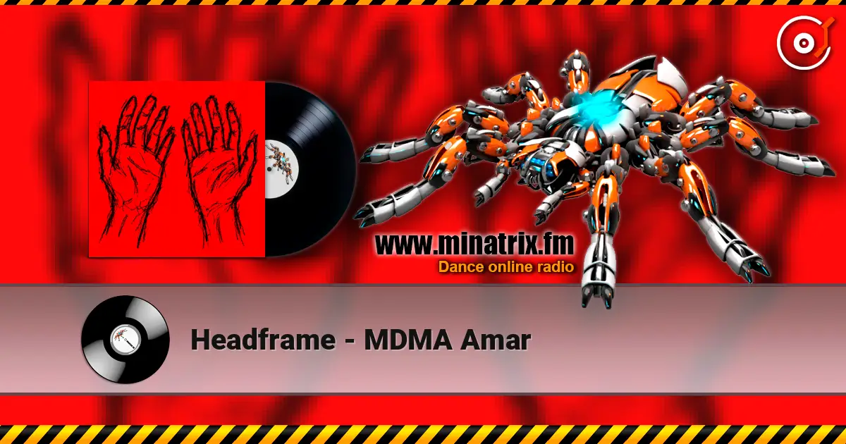 Headframe - MDMA Amar слушать онлайн в высоком качестве | Minatrix.FM