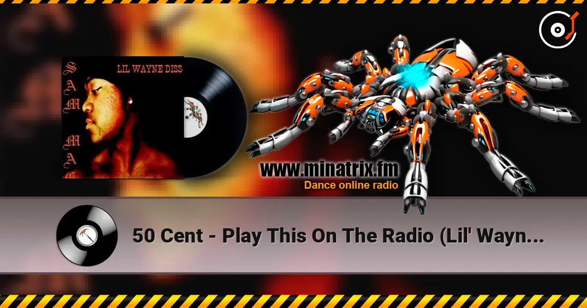 50 Cent - Play This On The Radio (Lil' Wayne Diss) online in hoher Qualität hören | Minatrix.FM