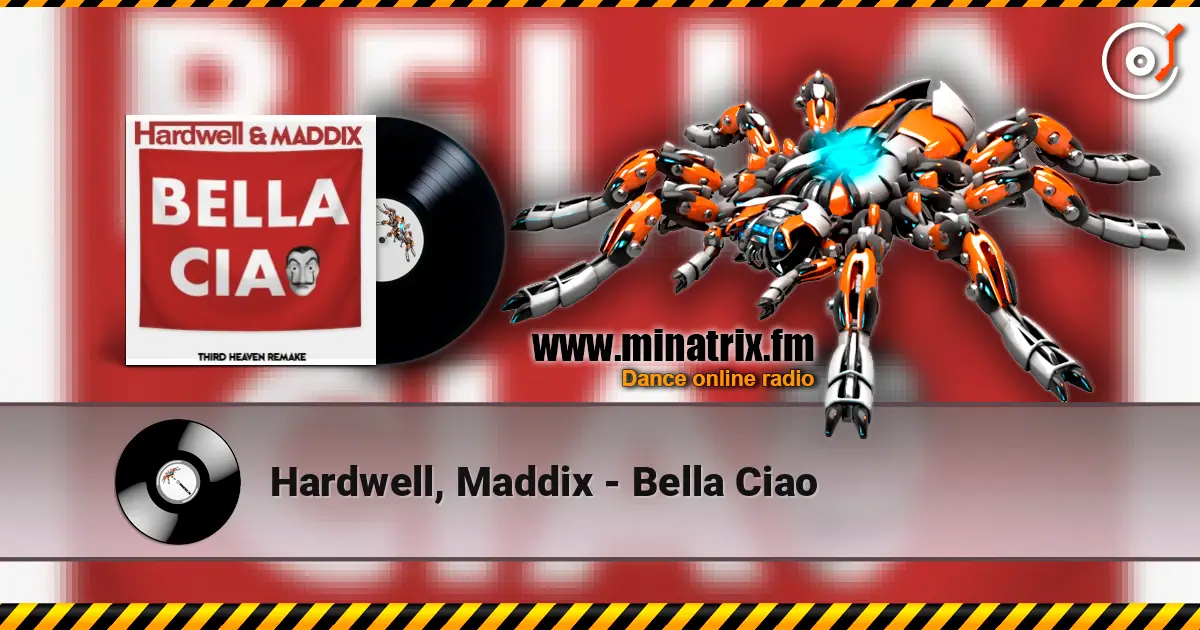 Hardwell, Maddix - Bella Ciao écouter en ligne en haute qualité | Minatrix.FM
