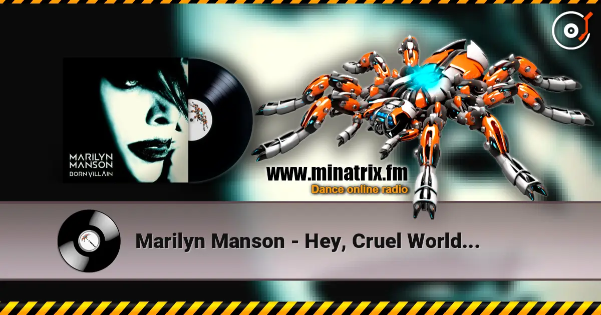 Marilyn Manson - Hey, Cruel World... écouter en ligne en haute qualité | Minatrix.FM