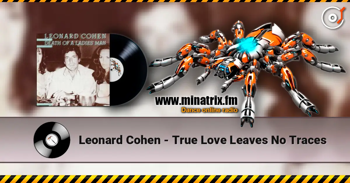 Leonard Cohen - True Love Leaves No Traces слушать онлайн в высоком качестве | Minatrix.FM