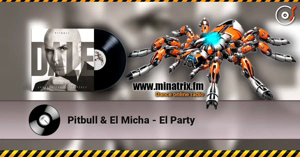 Pitbull & El Micha - El Party слушать онлайн в высоком качестве | Minatrix.FM