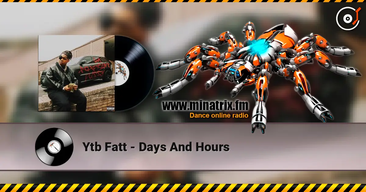 Ytb Fatt - Days And Hours слушать онлайн в высоком качестве | Minatrix.FM