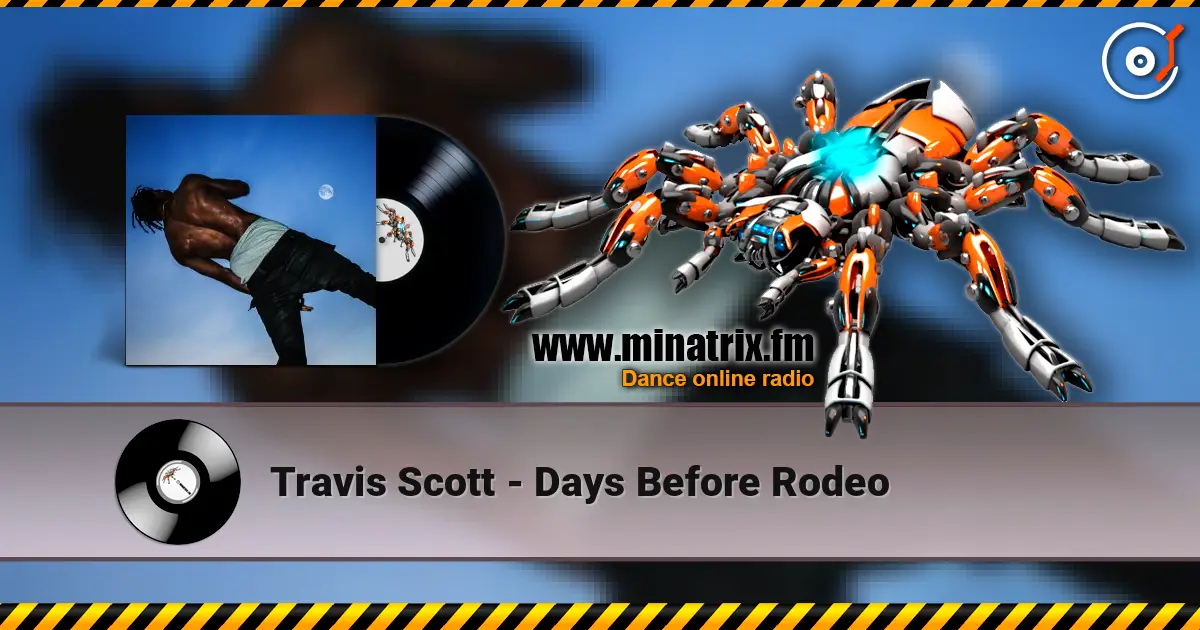Travis Scott - Days Before Rodeo escuchar en línea en alta calidad | Minatrix.FM