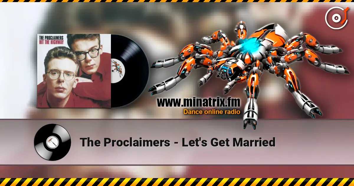 The Proclaimers - Let's Get Married escuchar en línea en alta calidad | Minatrix.FM