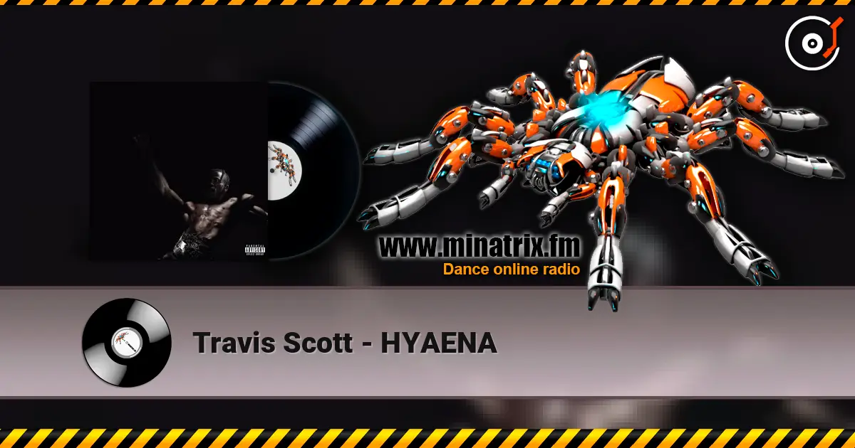 Travis Scott - HYAENA слушать онлайн в высоком качестве | Minatrix.FM