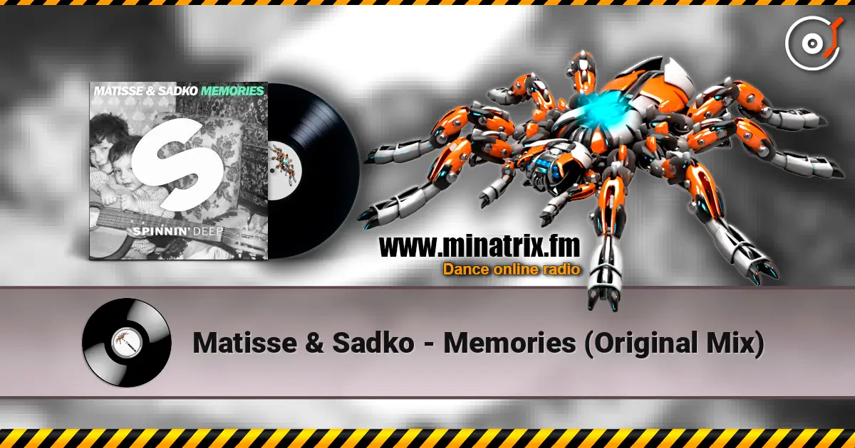 Matisse & Sadko - Memories (Original Mix) слушать онлайн в высоком качестве | Minatrix.FM