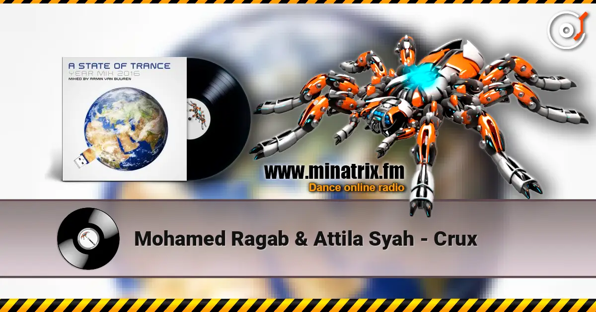 Mohamed Ragab & Attila Syah - Crux слухати онлайн у високій якості | Minatrix.FM