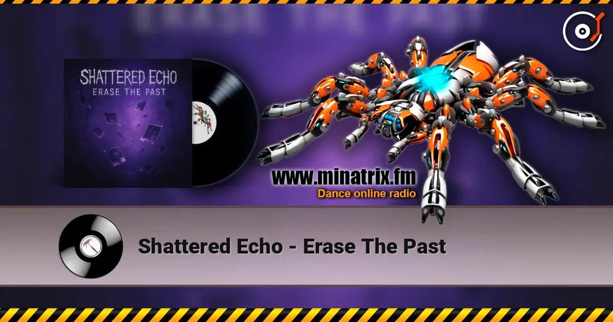 Shattered Echo - Erase The Past слушать онлайн в высоком качестве | Minatrix.FM