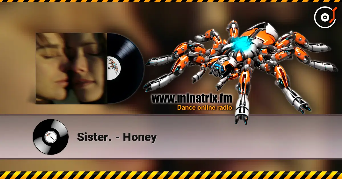 Sister. - Honey слушать онлайн в высоком качестве | Minatrix.FM