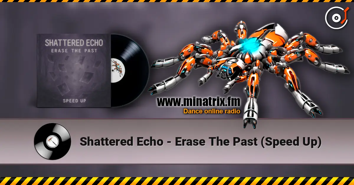 Shattered Echo - Erase The Past (Speed Up) слушать онлайн в высоком качестве | Minatrix.FM