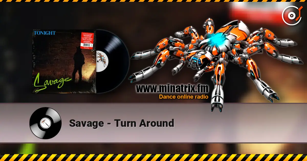 Savage - Turn Around 在线收听高音质 | Minatrix.FM