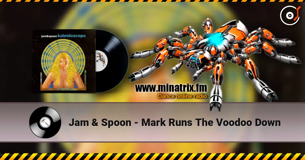 Jam & Spoon - Mark Runs The Voodoo Down 在线收听高音质 | Minatrix.FM