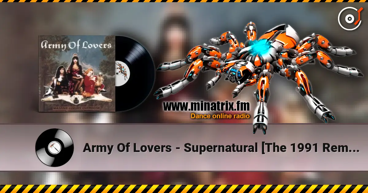Army Of Lovers - Supernatural [The 1991 Remix] слушать онлайн в высоком качестве | Minatrix.FM