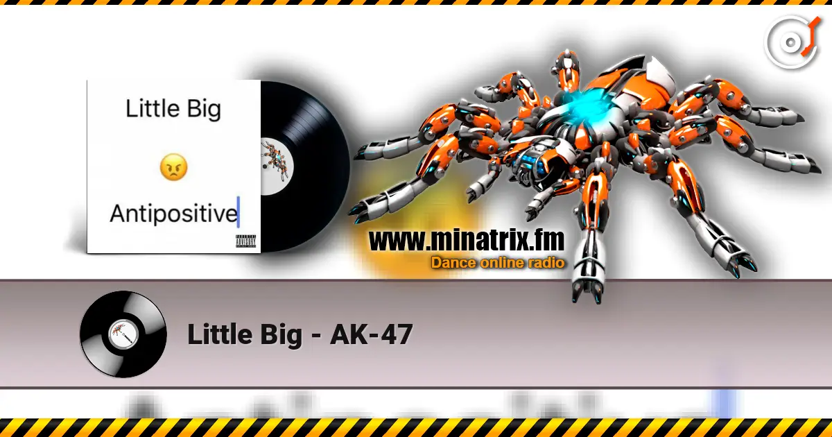 Little Big - AK-47 online in hoher Qualität hören | Minatrix.FM