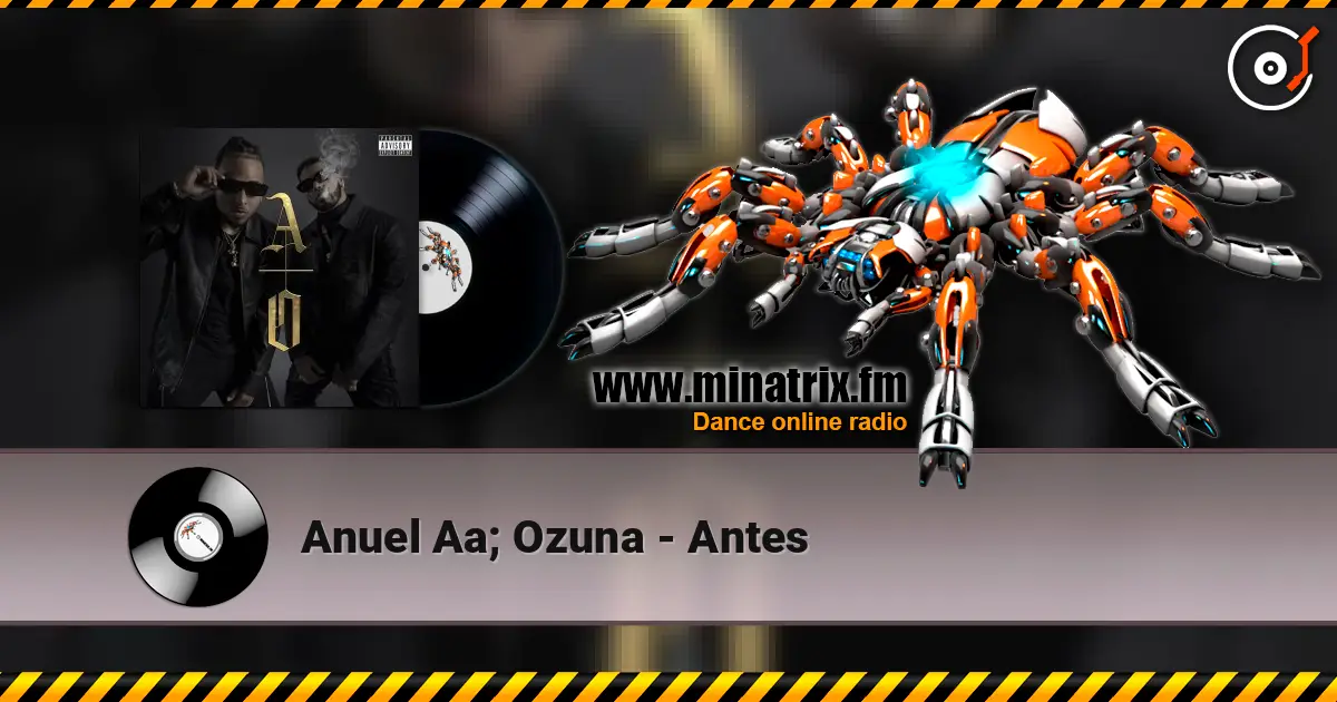 Anuel Aa; Ozuna - Antes écouter en ligne en haute qualité | Minatrix.FM