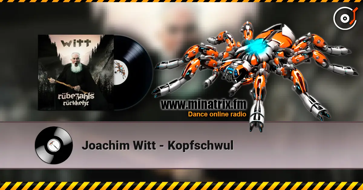 Joachim Witt - Kopfschwul online in hoher Qualität hören | Minatrix.FM