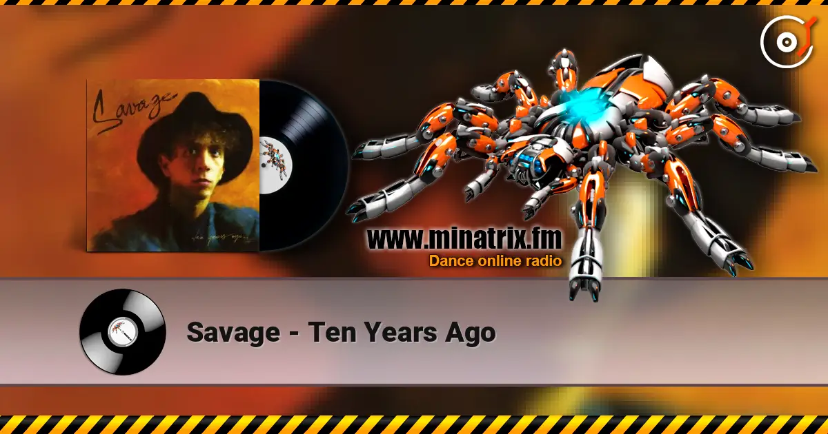 Savage - Ten Years Ago слушать онлайн в высоком качестве | Minatrix.FM