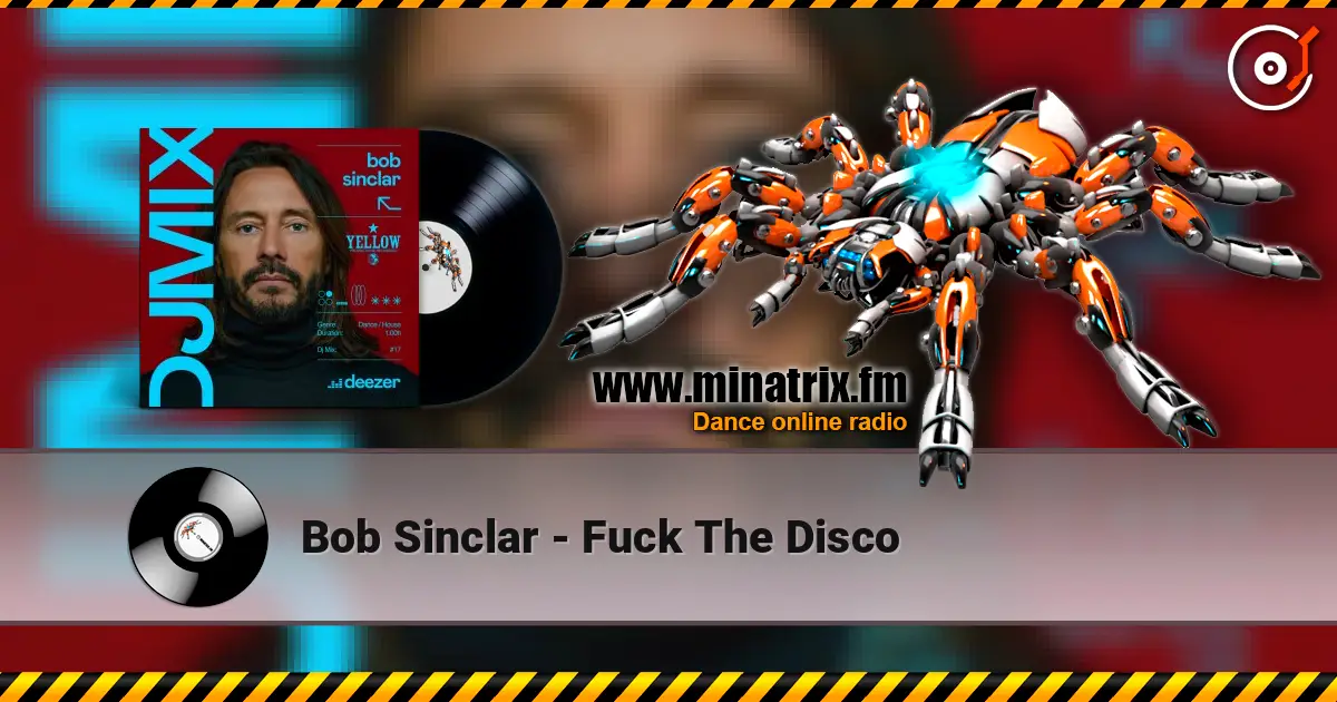 Bob Sinclar - Fuck The Disco escuchar en línea en alta calidad | Minatrix.FM