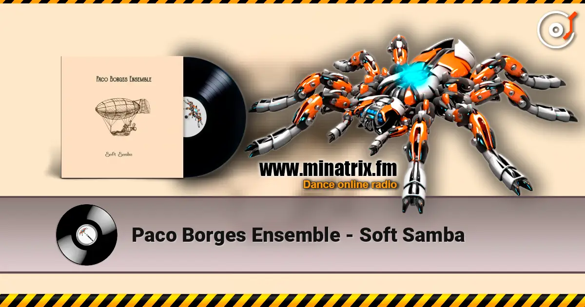 Paco Borges Ensemble - Soft Samba 在线收听高音质 | Minatrix.FM