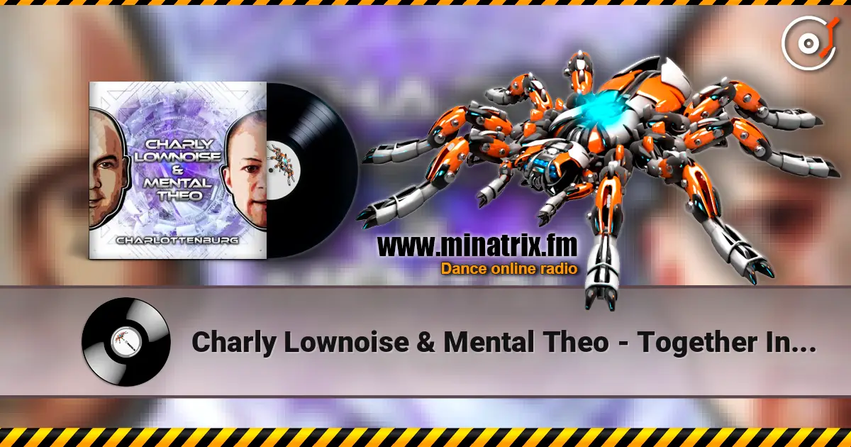Charly Lownoise & Mental Theo - Together In Wonderland (Woef Mix) слушать онлайн в высоком качестве | Minatrix.FM