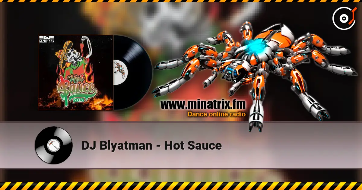 DJ Blyatman - Hot Sauce слухати онлайн у високій якості | Minatrix.FM