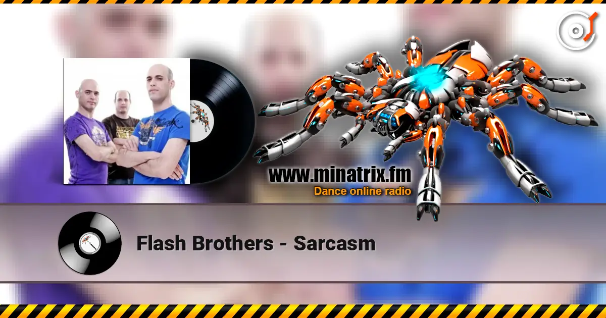 Flash Brothers - Sarcasm слушать онлайн в высоком качестве | Minatrix.FM