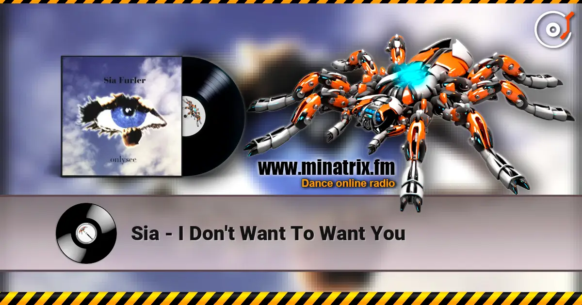 Sia - I Don't Want To Want You online in hoher Qualität hören | Minatrix.FM