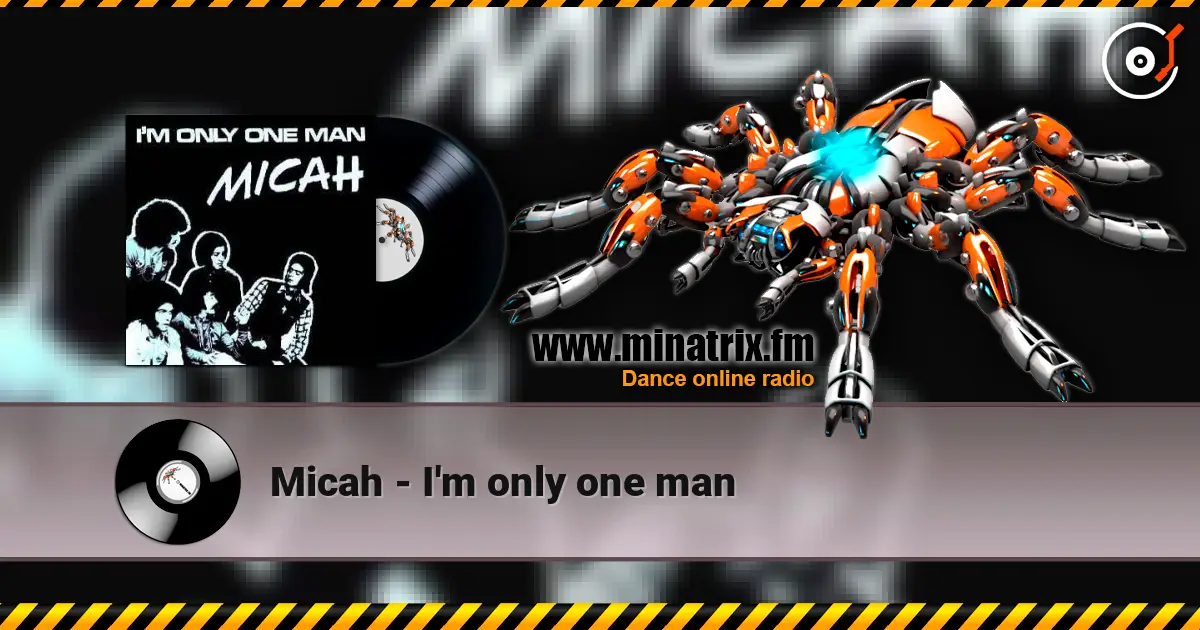 Micah - I'm only one man слушать онлайн в высоком качестве | Minatrix.FM
