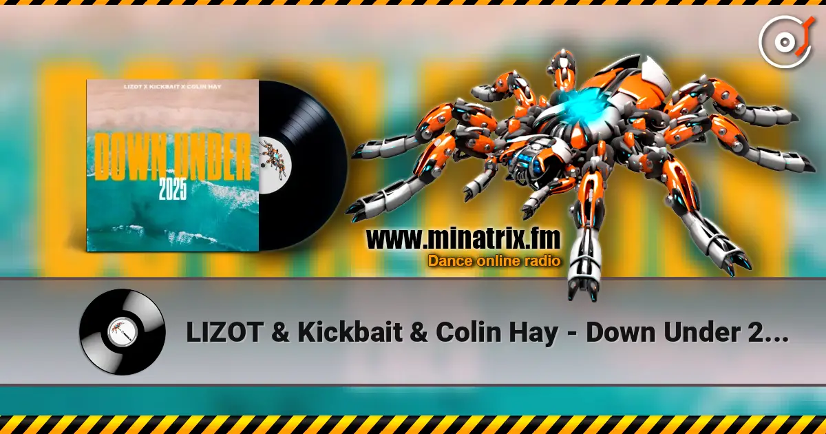 LIZOT & Kickbait & Colin Hay - Down Under 2025 слушать онлайн в высоком качестве | Minatrix.FM