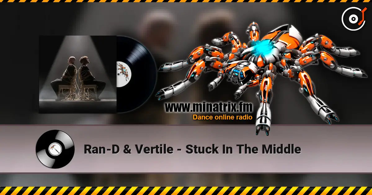Ran-D & Vertile - Stuck In The Middle слушать онлайн в высоком качестве | Minatrix.FM