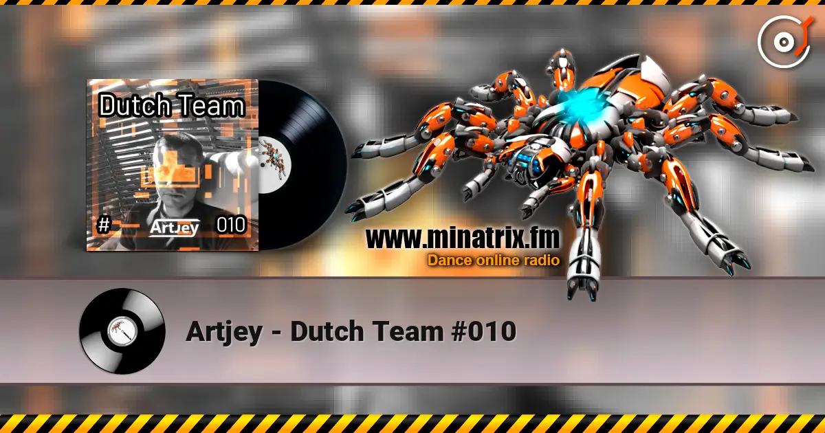 Artjey - Dutch Team #010 слушать онлайн в высоком качестве | Minatrix.FM