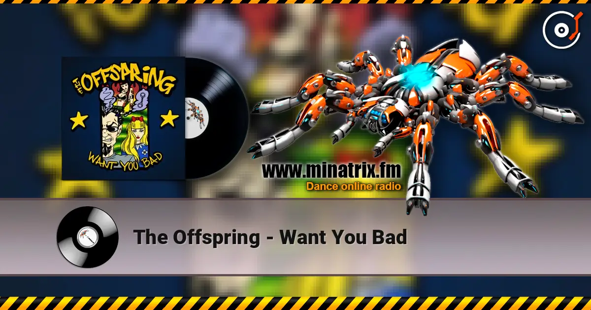 The Offspring - Want You Bad écouter en ligne en haute qualité | Minatrix.FM