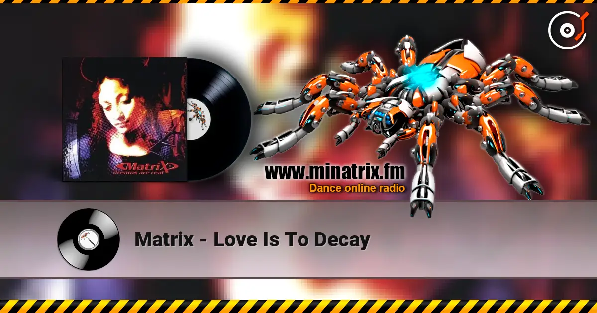 Matrix - Love Is To Decay слушать онлайн в высоком качестве | Minatrix.FM