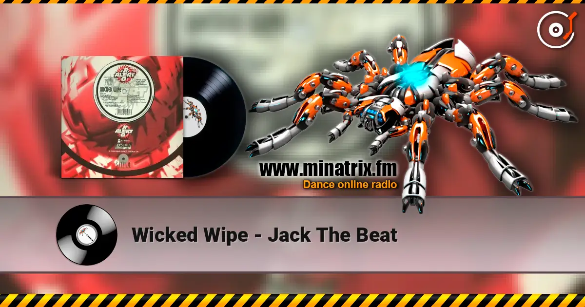 Wicked Wipe - Jack The Beat online in hoher Qualität hören | Minatrix.FM