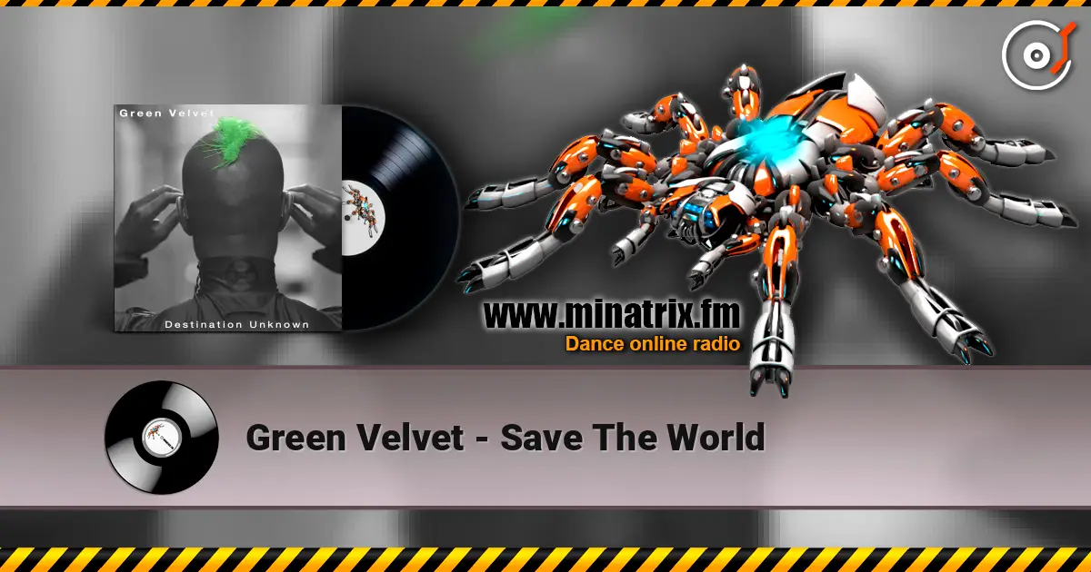Green Velvet - Save The World escuchar en línea en alta calidad | Minatrix.FM