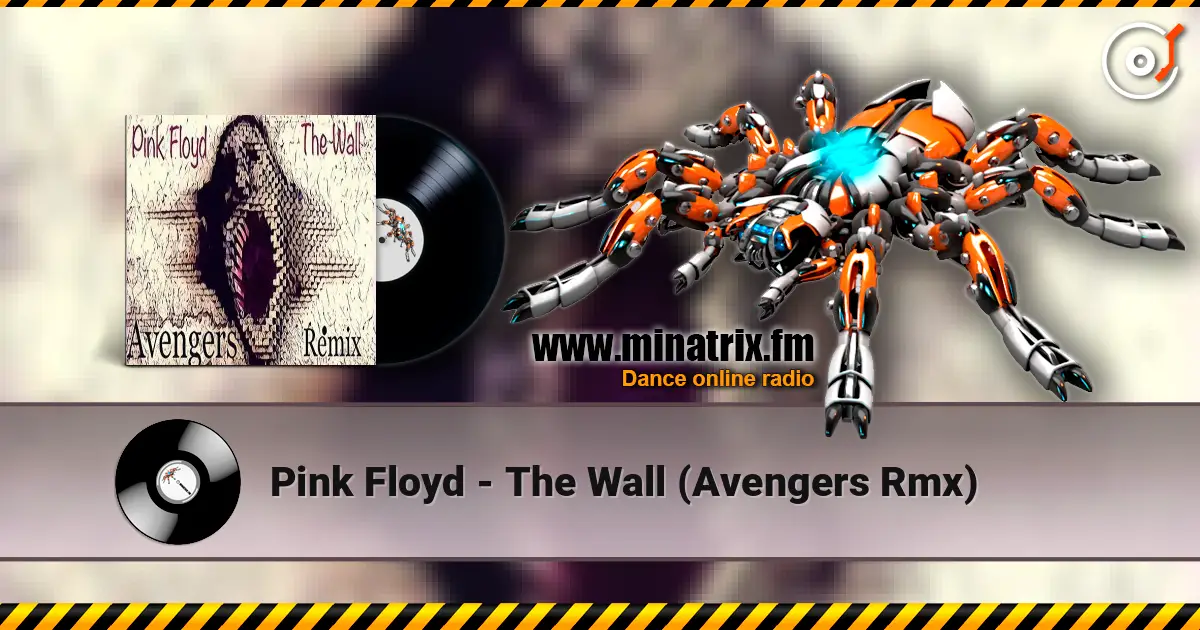 Pink Floyd - The Wall (Avengers Rmx) écouter en ligne en haute qualité | Minatrix.FM