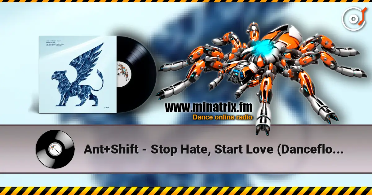 Ant+Shift - Stop Hate, Start Love (Dancefloorshaker Remix) 在线收听高音质 | Minatrix.FM