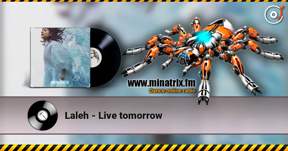 Laleh - Live tomorrow слушать онлайн в высоком качестве | Minatrix.FM