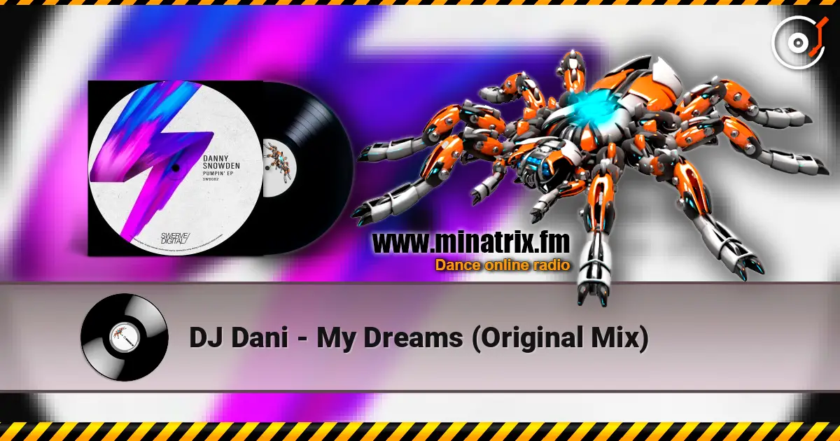 DJ Dani - My Dreams (Original Mix) слухати онлайн у високій якості | Minatrix.FM