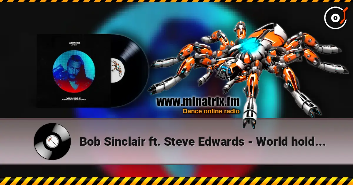 Bob Sinclair ft. Steve Edwards - World hold on (remix) слушать онлайн в высоком качестве | Minatrix.FM