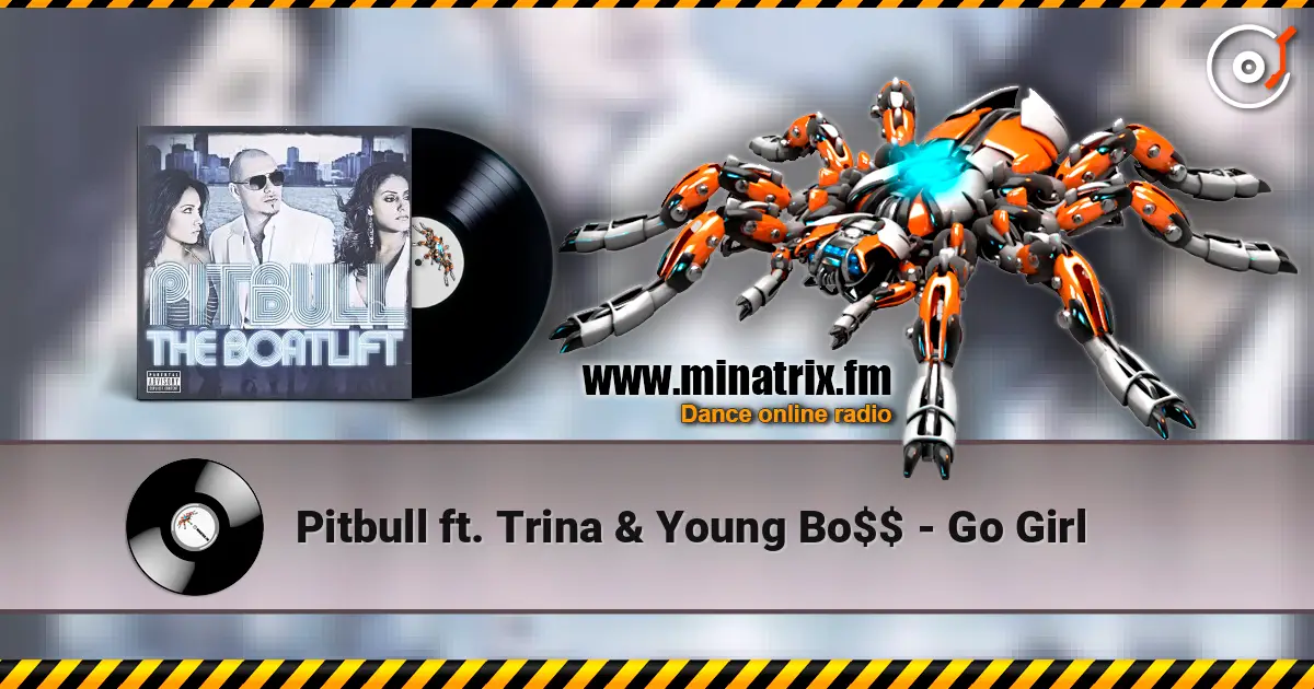 Pitbull ft. Trina & Young Bo$$ - Go Girl слушать онлайн в высоком качестве | Minatrix.FM