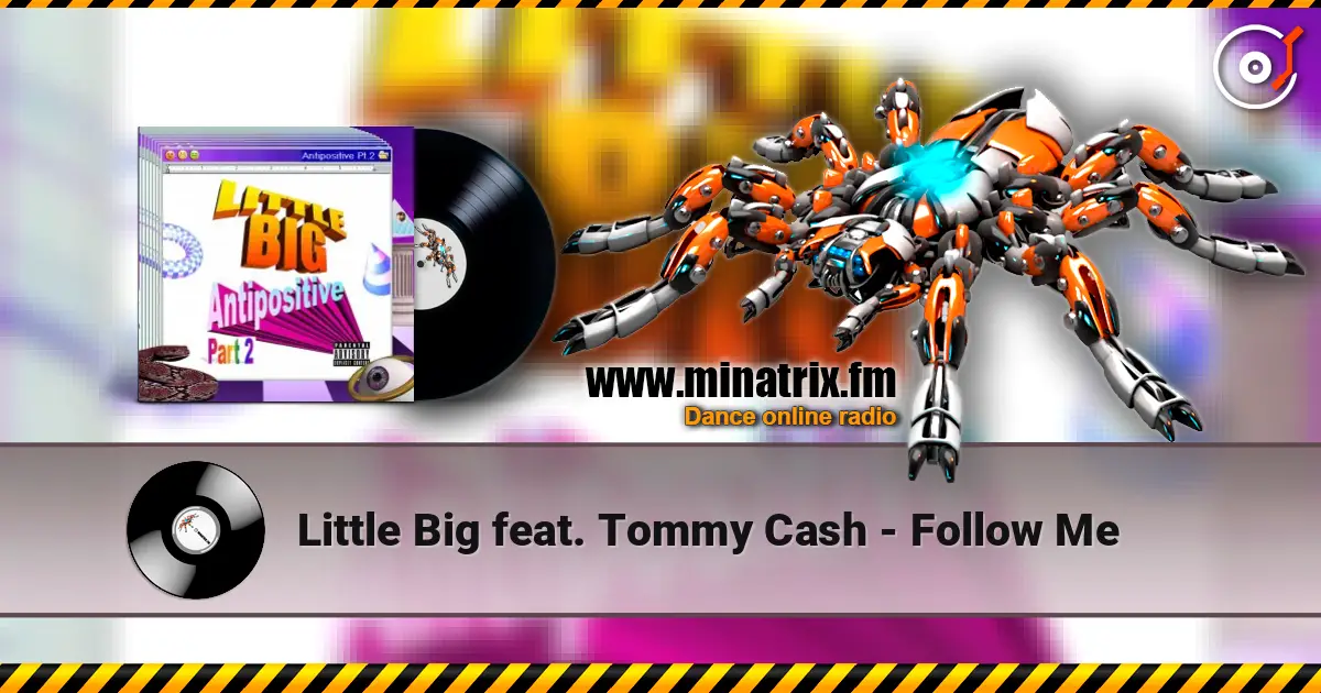 Little Big feat. Tommy Cash - Follow Me слушать онлайн в высоком качестве | Minatrix.FM