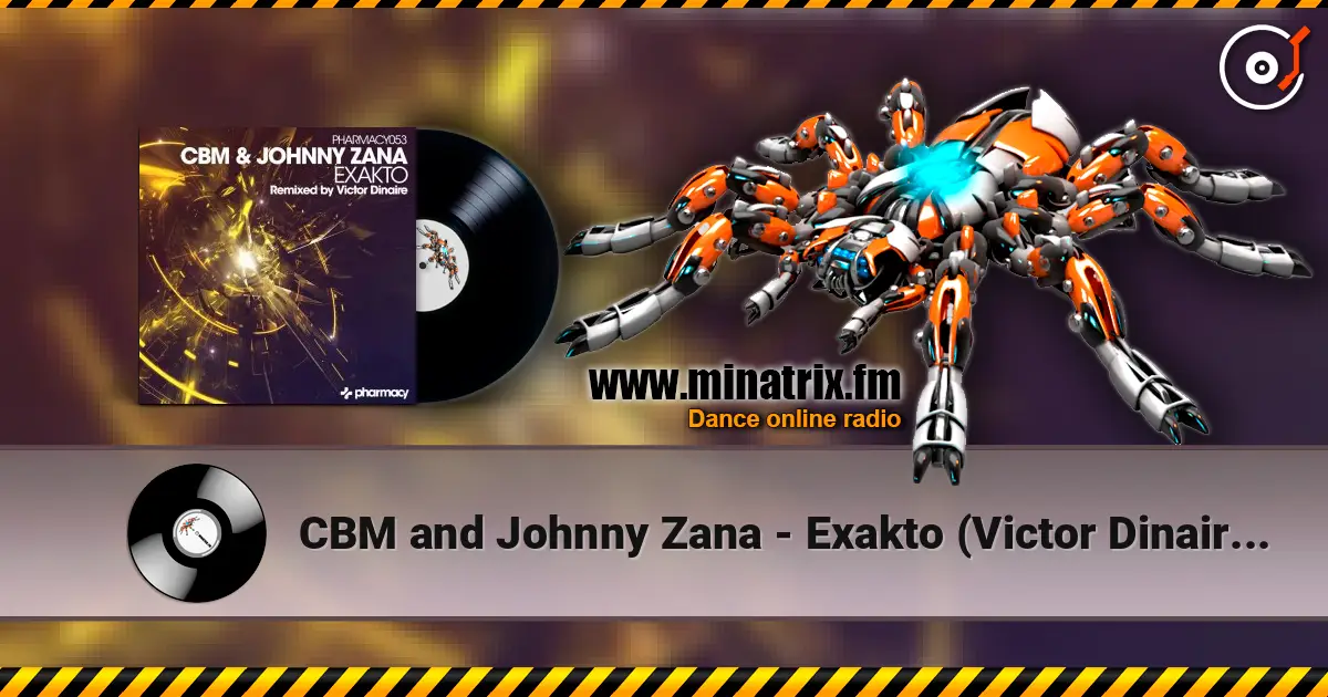 CBM and Johnny Zana - Exakto (Victor Dinaire remix) listen online in high quality | Minatrix.FM